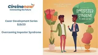 S19/20: Overcoming Imposter Syndrome: Strategies for Overcoming Self-Doubt