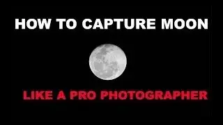 HOW TO CAPTURE MOON TUTORIAL-- 01 //2020