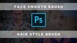 Download Face Smooth & Hair Style Brush For Photoshop || Rajendra Editography