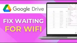 How To Fix Waiting For Wifi In Google Drive (Working 2025)