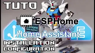 Tuto ESPHome - Installation & Configuration sous Home Assistant