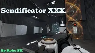 portal 2 / Sendificator XXX by  RoboSK