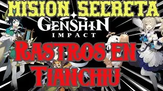Mision Secreta - Rastros en Tianchiu - Genshin Impact