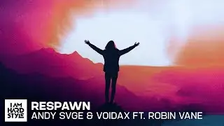 ANDY SVGE & Voidax ft. Robin Vane - Respawn (Official Audio)