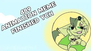 || 489 animation meme || Finished Ych || For @Calico_Claw_Me0w ||