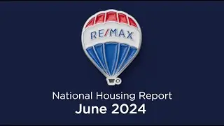 RE/MAX National Housing Report June 2024