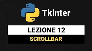 How to put Scrollbar on widgets - Tkinter Python Tutorial Italiano 12