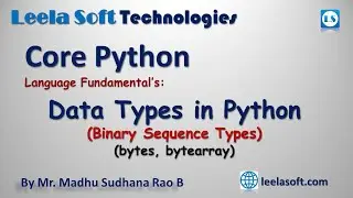Data Types in Python | Binary Sequence Type in Python | Leela Soft - Madhu Sir