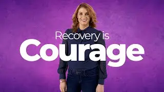 Recovery Is Courage to Get Help With Drug & Alcohol Addiction