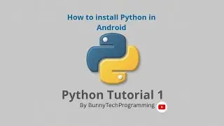 Python Tutorial for Beginners | Install Python in Android | Hello World Program