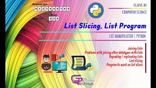 CLASS XI | LIST SLICING | LIST PROGRAM | LIST MANIPULATION IN PYTHON | CS