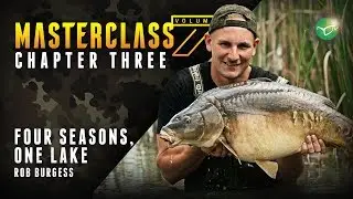 Korda Masterclass Vol 7: Four Seasons, One Water | Rob Burgess Carp Fishing