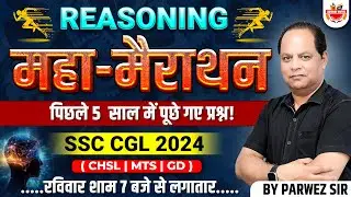 SSC CGL Previous Year Paper | Reasoning | SSC CGL 2024 Reasoning Marathon By Parwez Sir