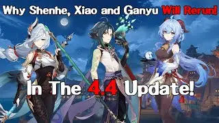 Why Shenhe, Ganyu, and Xiao WILL Get Reruns in 4.4! | Genshin Impact 4.4 Banners