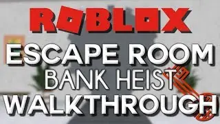 Roblox Escape Room - Bank Heist [Walkthrough]