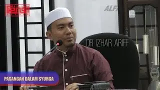 pasangan dalam syurga - Dr Izhar Ariff