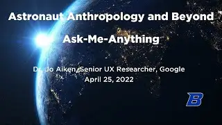 Anthropology/UXR Seminar: Astronaut Anthropology and Beyond