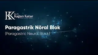 Paragastrik Nöral Blok Uygulama