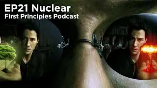 A Case for Nuclear Energy | First Principles Podcast