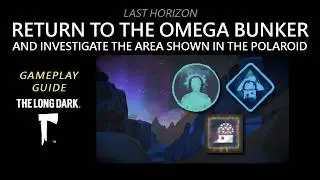 Last Horizon - RETURN TO THE OMEGA BUNKER, The Long Dark