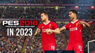 PES 2018 in 2023 Liverpool vs Arsenal Realistic Gameplay