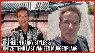 OPTREDEN HARRY STYLES & ONTZETTEND LAST VAN EEN MUGGENPLAAG - GERARD JOLING - VLOG #439