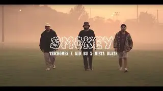 SMOKEY - TRICHOMES X KID BU X MISTA BLAZE (MUSIC VIDEO)
