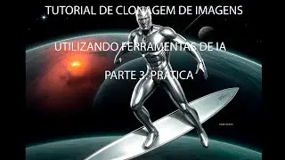 Tutorial de Clonagem de Imagens utilizando IA -Parte3: Prática