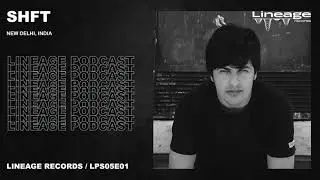 SHFT | Lineage Podcast | S05E01