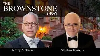Intellectual Property and Liberty - Stephan Kinsella - The Brownstone Show, Episode 17