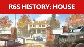 History of R6S: House