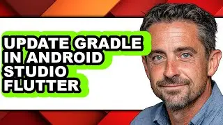 How to Update Gradle in Android Studio Flutter (updated)