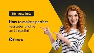 How to make a perfect recruiter profile on Linkedin | HR know-how by Firmbee 🐝
