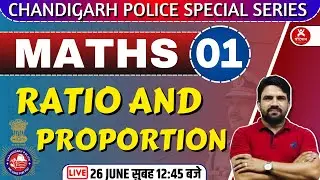 Chandigarh Police Special Series || Maths || Ratio and Proportion || Anil Poonia Sir