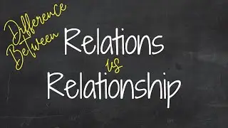 Какая разница между Relations и Relationship? 