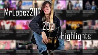 MrLopez2112  - 2021 - Highlights
