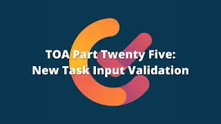 TOA 25: New Task Input Validation