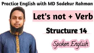 14.Let's not + Verb.How to learn English with Easiest Structure SpeakeEnglish with MD Sadekur Rahman