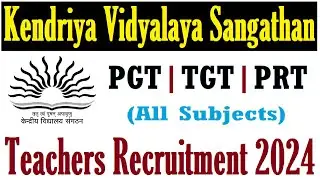 KVS NEW TEACHERS RECRUITMENT 2024 || KVS PGT, TGT & PRT TEACHERS VACACNY 2024 || ALL SUBJECTS