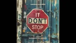 Amerigo Gazaway & Cavendish Archive - It Don't Stop (feat. Napoleon Da Legend)