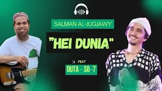 HEI DUNIA - Salman Al Jugjawy Feat Akhdiyat Duta Modjo (Duta Sheila On 7) @SalmanAlJugjawyTv