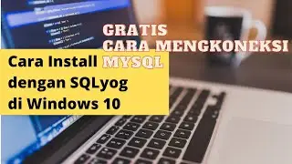 Cara Install MySQL dengan SQLyog di Windows 10