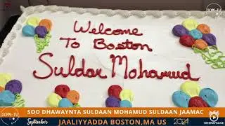 Burburaan soo dhawayn ah loo tiriyey Suldaan Mohamud Suldaan Jaamac | Boston MA