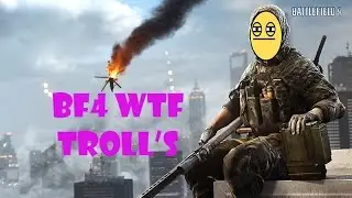 BF4 WTF TROLL's