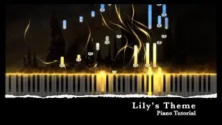 Lily's Theme - Piano Tutorial