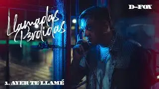1. Ayer Te Llamé - D-Fox [Llamadas P3rdidas 📵]