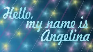 Знакомство\\Hello, my name is Angelina