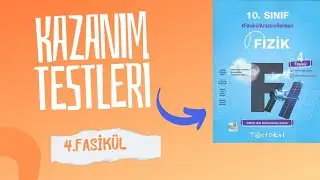 10.sinif fizik | Test okul | 4.fasikül | kazanım Testleri