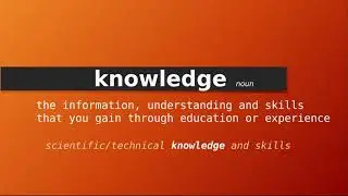 knowledge , Meaning of knowledge , Definition of knowledge , Pronunciation of knowledge