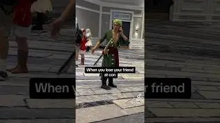 When you lose your friend at an anime convention